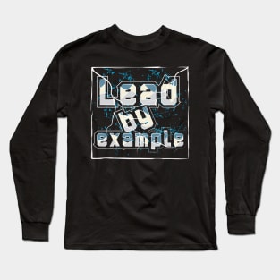 Lead By Example T-Shirt Long Sleeve T-Shirt